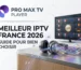 Meilleur IPTV France 2026 Guide pour Bien Choisir